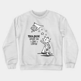 Toulouse believes in its dreams Crewneck Sweatshirt